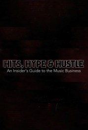 Hits, Hype & Hustle: An Insider's Guide to the Music Business