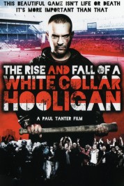 The Rise & Fall of a White Collar Hooligan