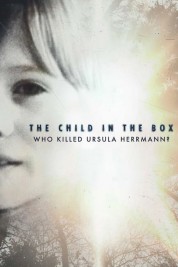 The Child in the Box: Who Killed Ursula Herrmann