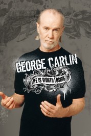 George Carlin: Life Is Worth Losing